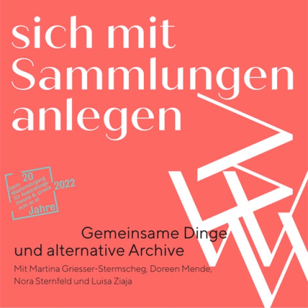 /ecm diskurs 61:
                                          Sich mit Sammlungen anlegen. Gemeinsame Dinge und alternative Archive 