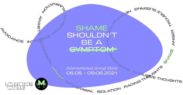 Logo: Group Show - Shame
                                          Shouldn't be a Symptom