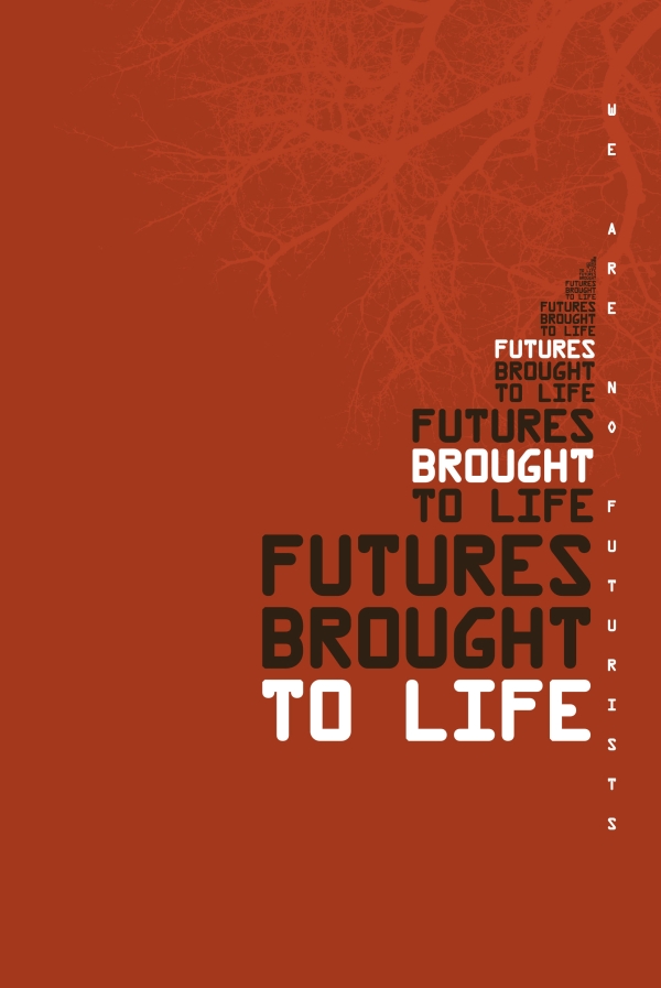 Book cover: Futures Brought to Life: We are no Futurists