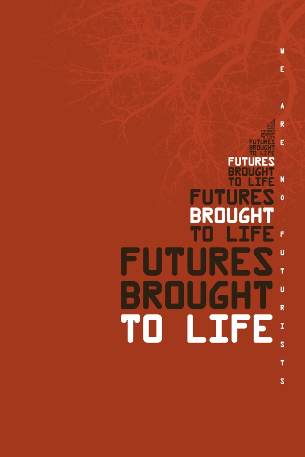 Book cover: Futures Brought to Life: We are no Futurists