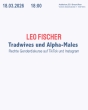 Veranstaltungsplakat Leo Fischer: Tradwives und Alpha-Males, KFG 2026 Vortragsreihe 