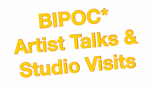 BIPOC* Artist Talks & Studio Visits