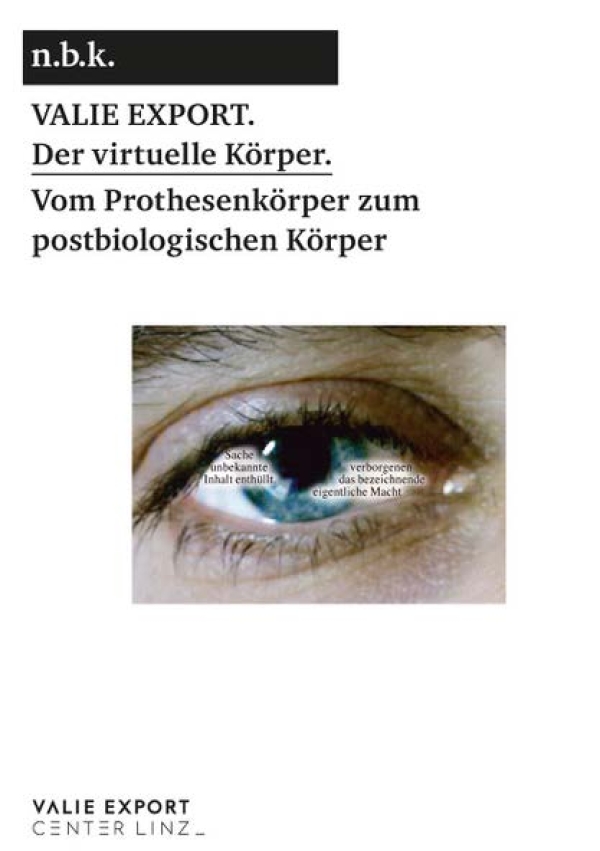 Cover, VALIE EXPORT, Der virtuelle Körper. Hrsg. von Marius Babias und Sabine Folie . Verlag
                                          der Buchhandlung Walther und Franz König, Köln 2020